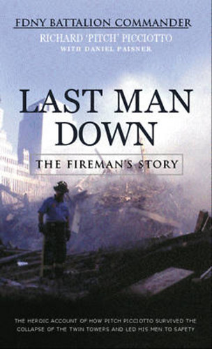 Richard 'Pitch' Picciotto - Last Man Down - The Fireman's Story