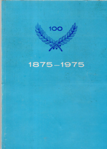 A Magyar �llamvas�ti Alkalmazottak Els� Biztos�t� �s Seg�lyegyes�let�nek t�rt�nete 1875-1975