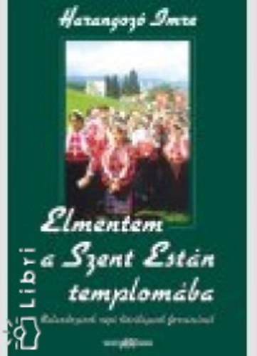 Elmentem a Szent Est�n templom�ba