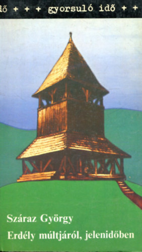 Erd�ly m�ltj�r�l, jelenid�ben (Gyorsul� id�)