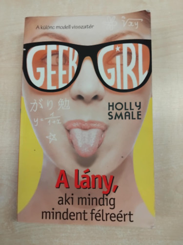 Geek Girl 2. - A lny, aki mindig mindent flrert