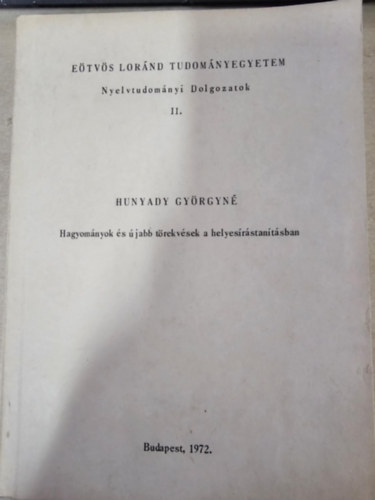 Hagyom�nyok �s �jabb t�rekv�sek a helyes�r�stan�t�sban