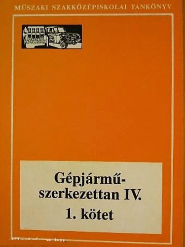 Gpjrmszerkezettan IV.- mszaki szakkzpiskolai tanknyv 1. ktet