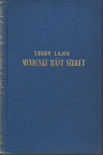 Thury Lajos - Mindenki m�st szeret