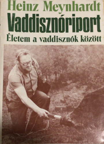 Heinz Meynhardt - Vaddiszn�riport