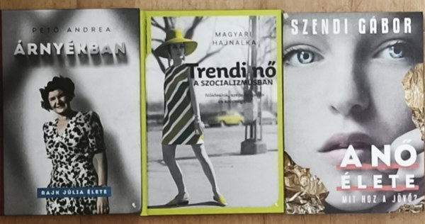 3db t�rt�nelmi t�m�j� n�kr�l sz�l� k�tet - Trendi n� a szocializmusban, �rny�kban-Rajk J�lia �lete, A n� �lete-Mit hoz a j�v�?