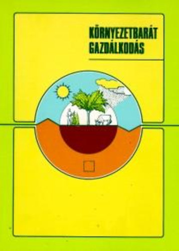 K�rnyezetbar�t gazd�lkod�s: A talajm�vel�si �s n�v�nytermeszt�si rends