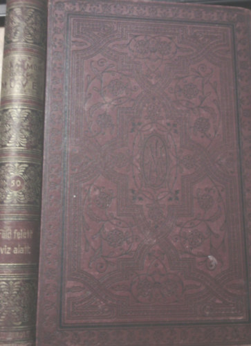 J�kai M�r - F�ld felett �s v�z alatt- A v�res keny�r (Nemzeti kiad�s 50.)