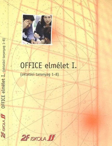Office elmlet I. (oktatsi tananyag 1-8)
