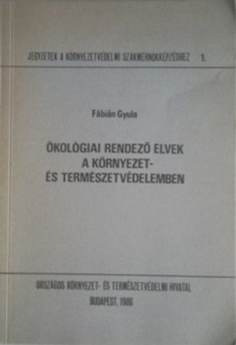 Fbin Gyula - kolgiai rendez elvek a krnyezet- s termszetvdelemben