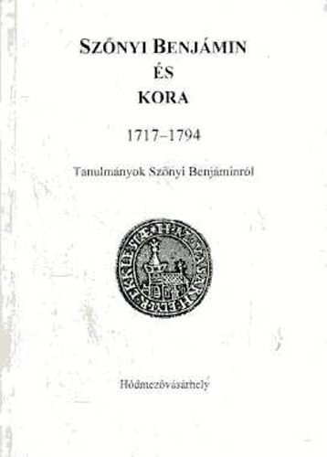 Sznyi Benjmin s kora 1717-1794. Tanulm.-ok Sznyi B.-rl