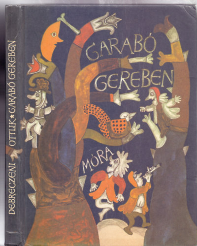 Garab Gereben (Debreczeni Gyngyi s Ottlik Gza mesetdolgozsai - Heinzelmann Emma rajzaival)