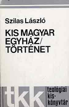 Kis magyar egyhztrtnet