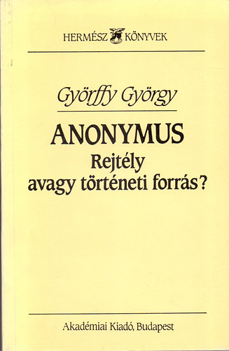 Anonymus-Rejtly avagy trtneti forrs?