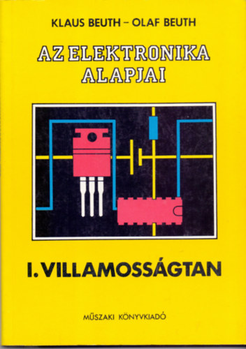 Klaus Beuth Olaf Beuth - Az elektronika alapjai - I. Villamoss�gtan