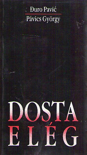Pvics Gyrgy - Dosta / Elg