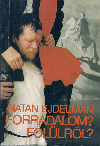 Natan Ejdelman - Forradalom?Fllrl?