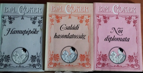 3db Croker romantikus ktet: Hamupipke,Ni diplomata,Csaldi hasonlatossg,