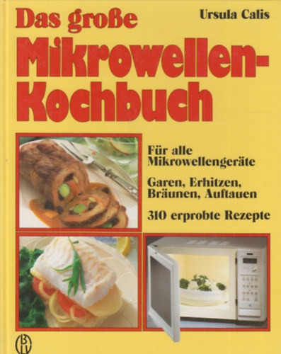 Das grosse Mikrowellen-Kochbuch