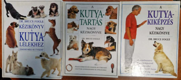 Dr. David Taylor Bruce Fogle - A kutyatartás nagy kézikönyve + Kézikönyv a kutyalélekhez + Arany kutyakönyv (3 kötet)