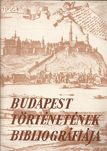 Zolt�n J�zsef dr.  (f�szerk.) - Budapest t�rt�net�nek bibliogr�fi�ja II. V�rosle�r�s, v�ros�p�t�s...