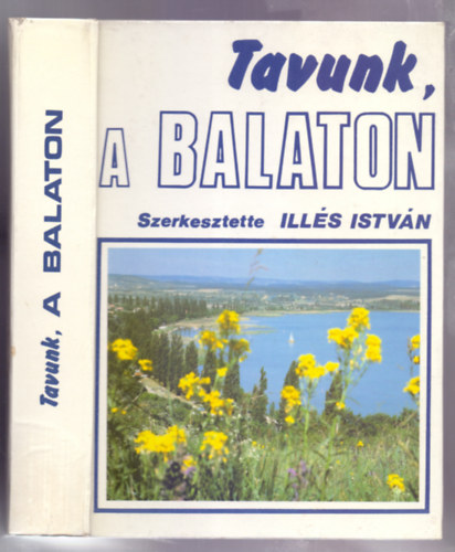 Ills Istvn s Selndy Szabolcs  (szerk.) - Tavunk, a Balaton