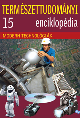Termszettudomnyi enciklopdia 15. - Modern technolgik