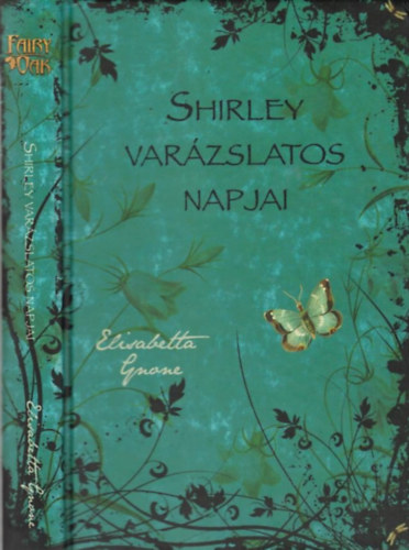 Elisabetta Gnone - Fairy Oak 5. - Shirley varázslatos napjai