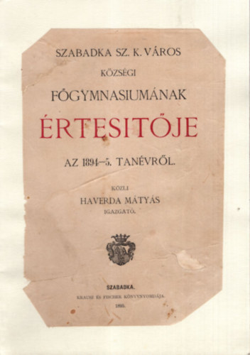 Szabadka Sz. K. vros Kzsgi Fgymnsiumnak rtesitje az 1894-5. tanvrl