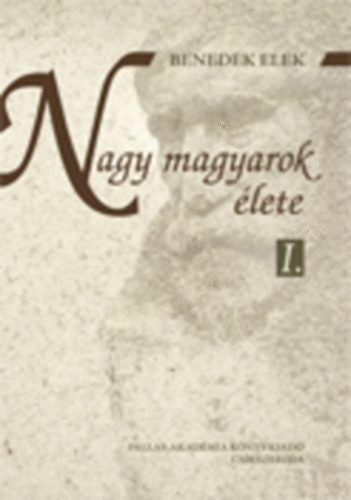 Nagy magyarok �lete I-II.