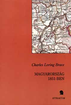 Magyarorszg 1851-ben - Szemlyes beszmolval az osztrk rendrsgrl