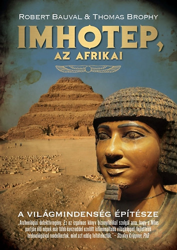 Thomas Brophy Robert Bauval - Imhotep, az afrikai (A vilgmindensg ptsze)