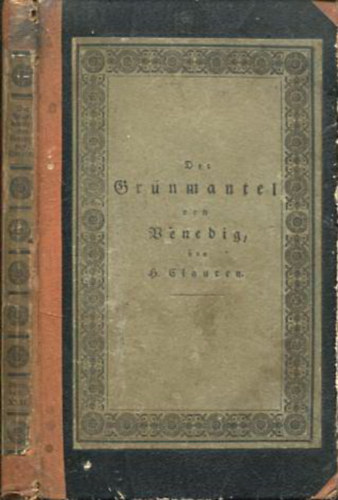Heinrich Clauren - Der Grünmantel von Venedig