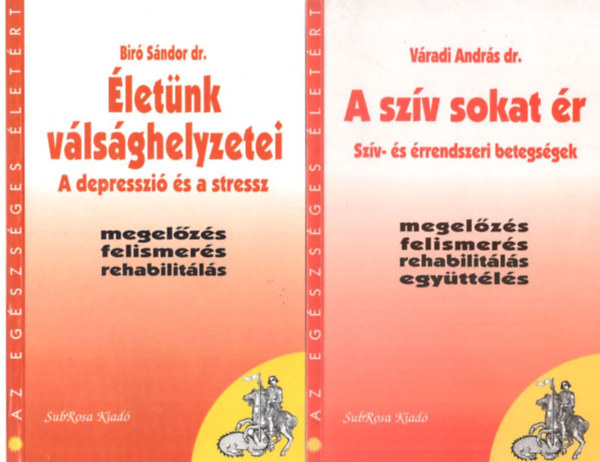 2 db Az egszsges letrt: A szv sokat r - Szv- s rrendszeri betegsgek + letnk vlsghelyzetei - A depresszi s a stressz