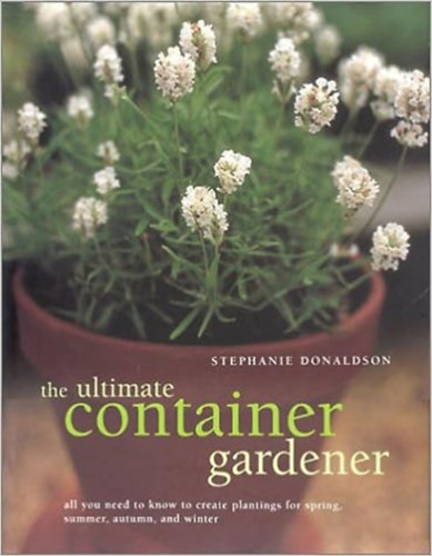 The Ultimate Container Gardener