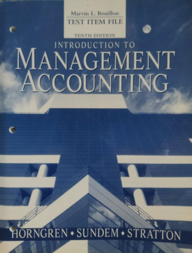 Test Item File: Introduction to Management Accounting - Tenth Edition