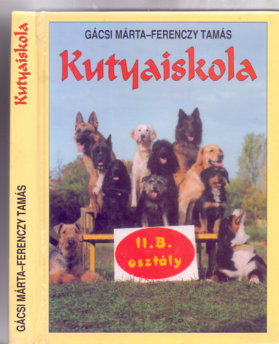 Kutyaiskola (M�sodik, �tdolgozott kiad�s)
