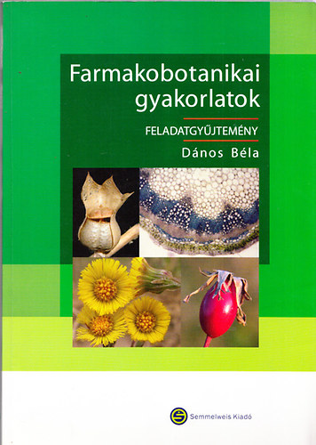 Dnos Bla  (szerk.) - Farmakobotanikai gyakorlatok - Feladatgyjtemny (DVD nlkl)