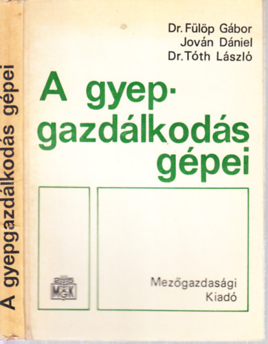 Dr. Flp Gbor; Tth Lszl dr.; Jovn Dniel - A gyepgazdlkods gpei