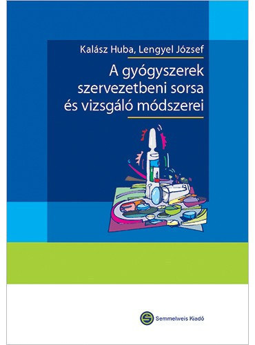 A gy�gyszerek szervezetbeni sorsa �s vizsg�l� m�dszerei