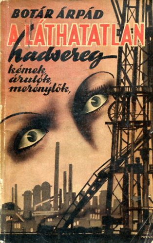 A lthatatlan hadsereg     Kmek, rulk, mernylk