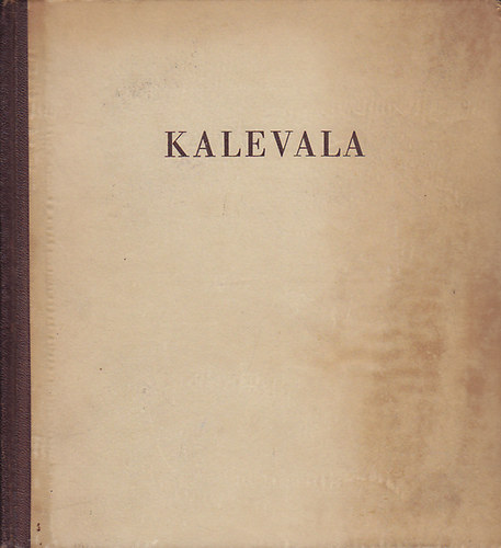 Kalevala -Szemelvnyek a Karjalai-Finn np eposzbl (Vikr Bla ford)