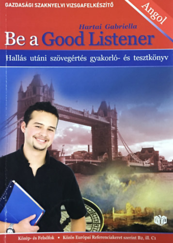 Be A Good Listener - Gazdasgi Szaknyelvi Vizsgafelkszt + CD