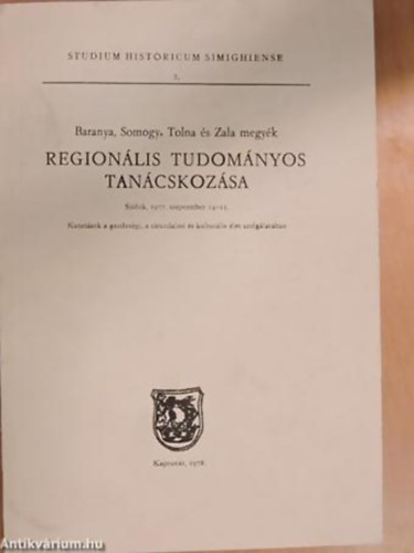 Baranya,Somogy, Tolna s Zala megyk Regionlis Tudomnyos Tancskozsa Sifok, 1977. szept.14-15. ( Studium Historicum Simighiense 1.) 12 trkppel,tblzatokkal. )