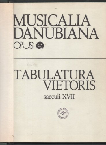 Tabulatura vietoris (Saeculi XVII.)- Musicalia Danubiana 5.