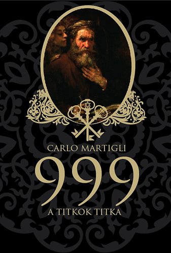 Carlo A. Martigli - 999 - A titkok titka
