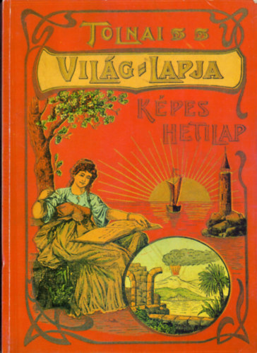 Tolnai vil�glapja 1901-1944 (Negyvenn�gy �vfolyam egy k�tetben)