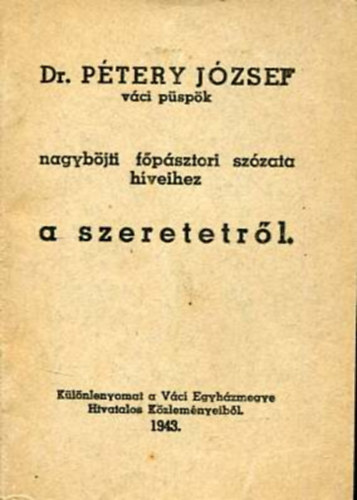 Dr. Ptery Jzsef vci Pspk nagybjti fpsztori szzata hveihez a szeretetrl