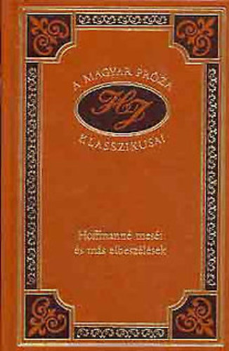 Hoffmann mesi s ms elbeszlsek (A magyar prza klasszikusai 54.)
