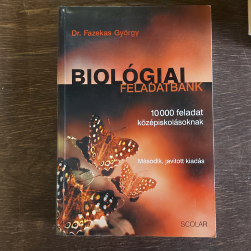 Dr. Fazekas Gyrgy - Biolgiai feladatbank (10000 feladat kzpiskolsoknak)